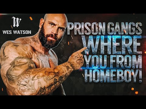 Prison Gangs: Where you From Homeboy!!!