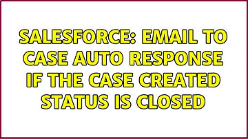 Salesforce: Email To Case Auto Response if the case created status is closed