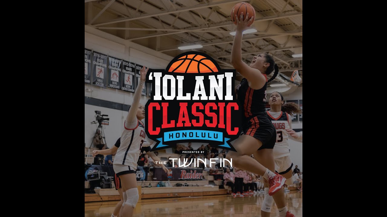 ‘Iolani Prep Basketball Classic presented by The Twin Fin -- girls tournament