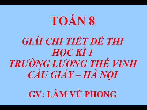 Video Chữa đề thi Học kì 1 môn Toán Lớp 8 - Trường Lương Thế... - YouTube