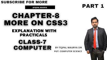 Class 7 Computer | Chapter 8 More on CSS 3  | Explanation with practical | Part 1