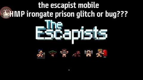 The Escapist Mobile Android - HMP Irongate prison glitch or bug???