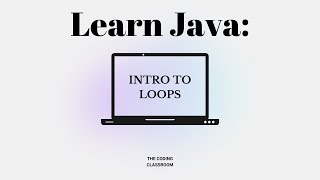 Learn Java: Intro to Loops