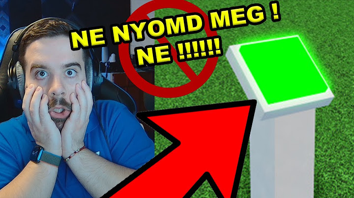 NE NYOMD MEG A GOMBOT ! hallod, NEMÁÁ | Don't Press The Button