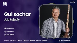 Aziz Rajabiy - Gul sochar (audio)