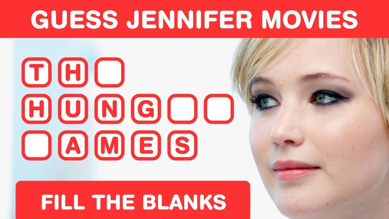 Guess Jennifer Lawrence Movies - Fill in the Blanks - Hollywood Brain Teaser