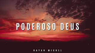 Fundo Musical Para Oração | Poderoso Deus - Instrumental Piano   Pads   Guitar