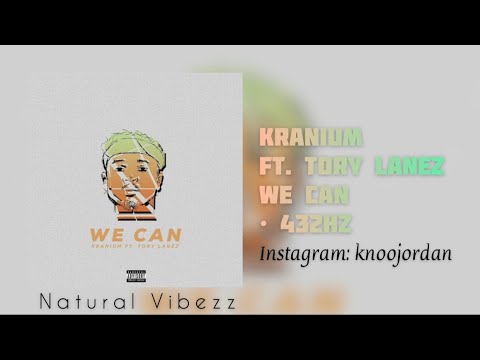 (432Hz) Kranium - We Can ft. Tory Lanez