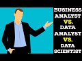 What Is The Difference Between A Business Analyst vs Data Analyst vs Data Scientist?