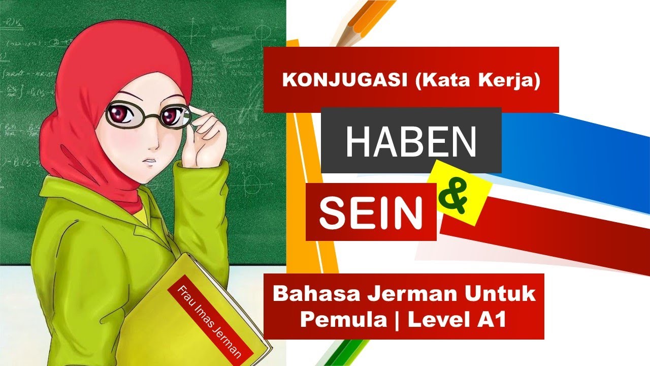 LEVEL A1 | KONJUGASI (Kata Kerja) HABEN dan SEIN | Bahasa Jerman Untuk Pemula
