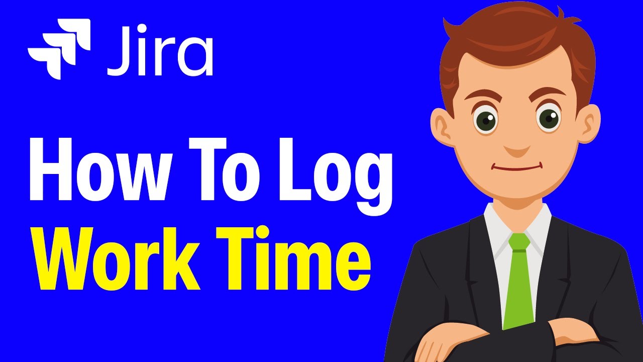 How To Log Worktime In Jira Software - Step By Step (2026 Guide)