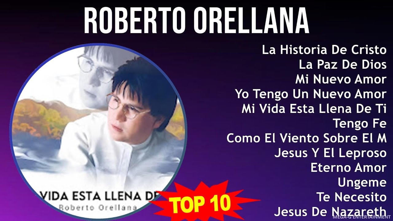 R o b e r t o O r e l l a n a MIX Grandes Exitos, Best Songs Top