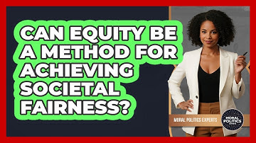 Can Equity Be A Method For Achieving Societal Fairness?