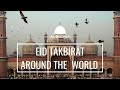 Eid Takbirāt Around the World