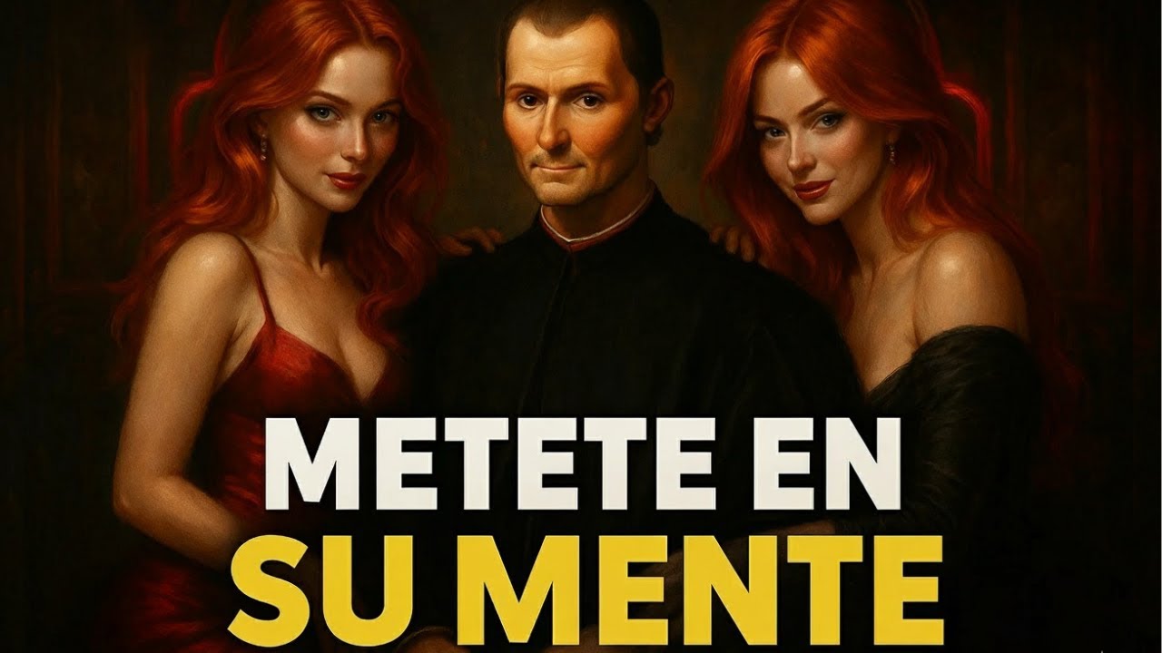 Usa a Maquiavelo para Convertirte en su Obsesión Psicología del Amor