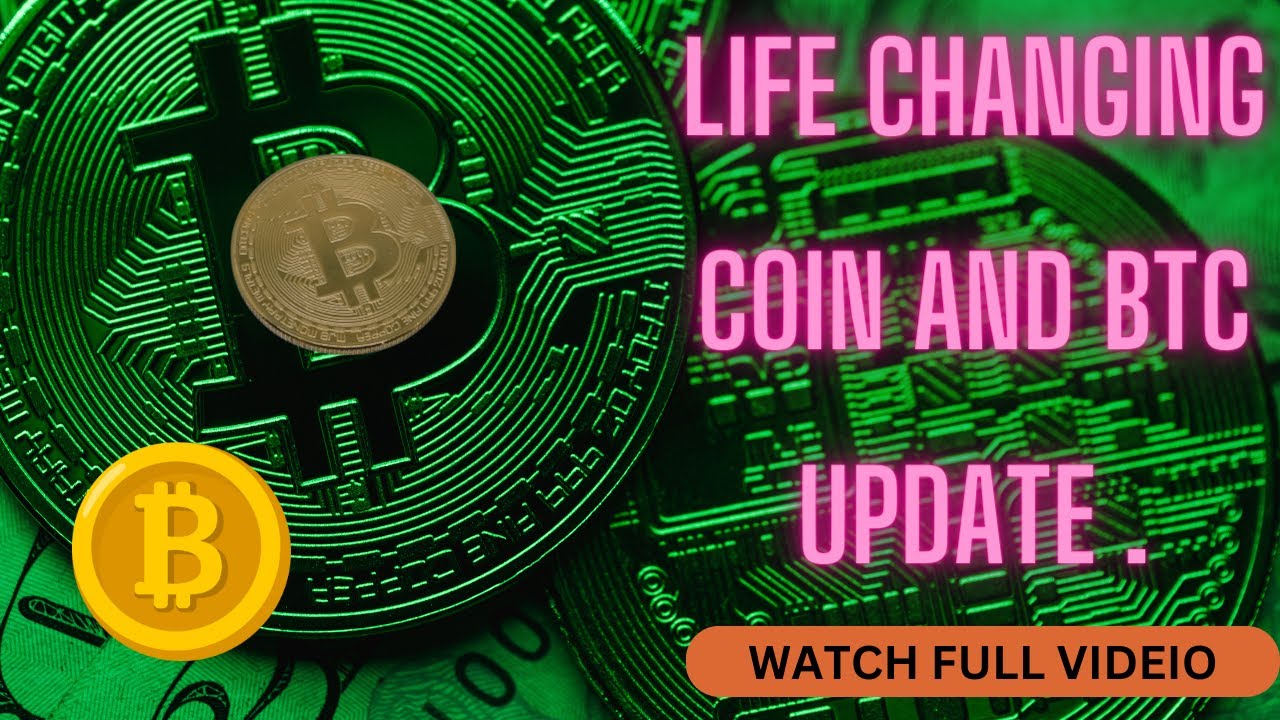 Changing Coin life changing coin and btc update . - YouTube