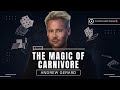 The magic of the carnivore diet  magician andrew gerard