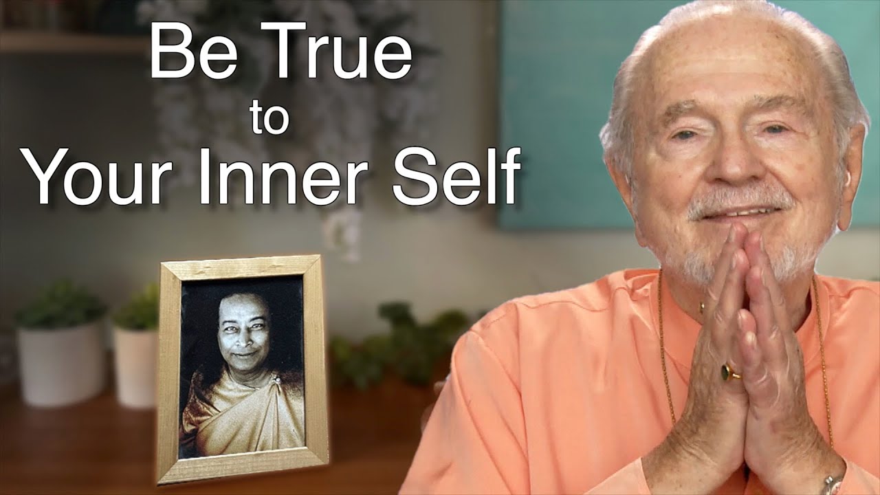 Be True to Your Inner Self (With Swami Kriyananda)