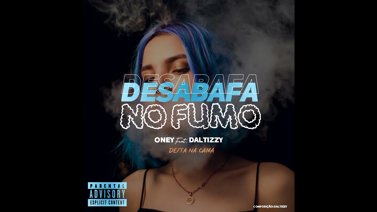 Oney_-desabafa no fumo (feat Daltizzy) video lirico by yes artes