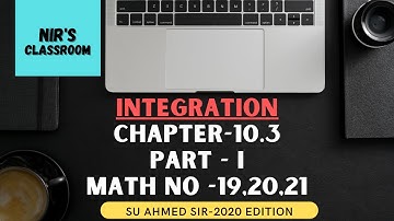 Integration Chapter-10.3 (Part-09)  |  Problem No-19,20,21  |  SU Ahmed SIR 2020  |  NIR