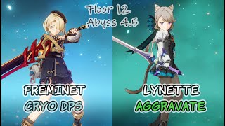 Freminet Cryo x Lynette Aggravate | Genshin Impact 4.5 Spiral Abyss Floor 12 9 Stars