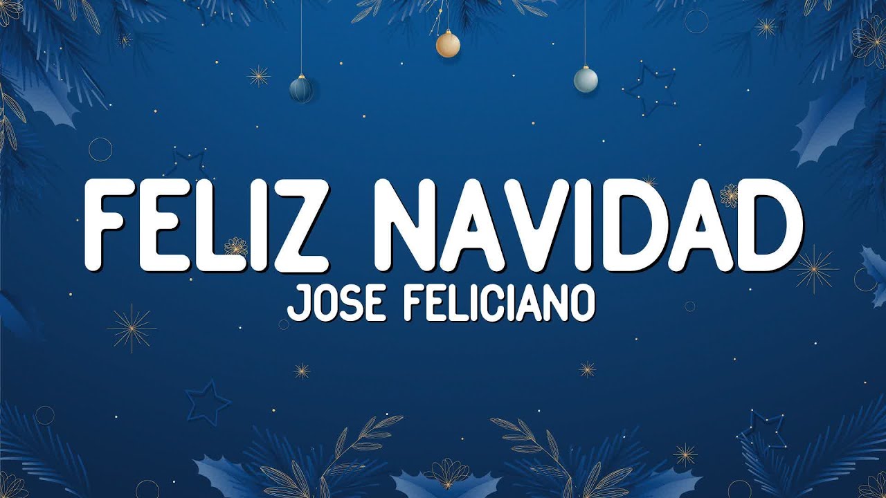 José Feliciano - Feliz Navidad (Lyrics) - YouTube