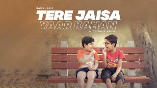 Video thumbnail of "Tere Jaisa Yaar Kahan (LoFi Mix) - Rahul Jain | Definite Music | Yaara Teri Yaari | Friendship Day"