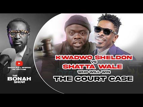 kwadwo sheldon VS Shatta Wale - who will Win the court case