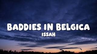 Issah - BADDIES IN BELGICA (Lyrics) "Ik heb baddies in Bélgica Baddies in Holanda Baddies ook in"