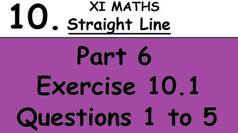 Kerala State 11th math - Chapter 10 - Straight Line - Part 6 - Exercise 10.1 - Questions 1 to 5