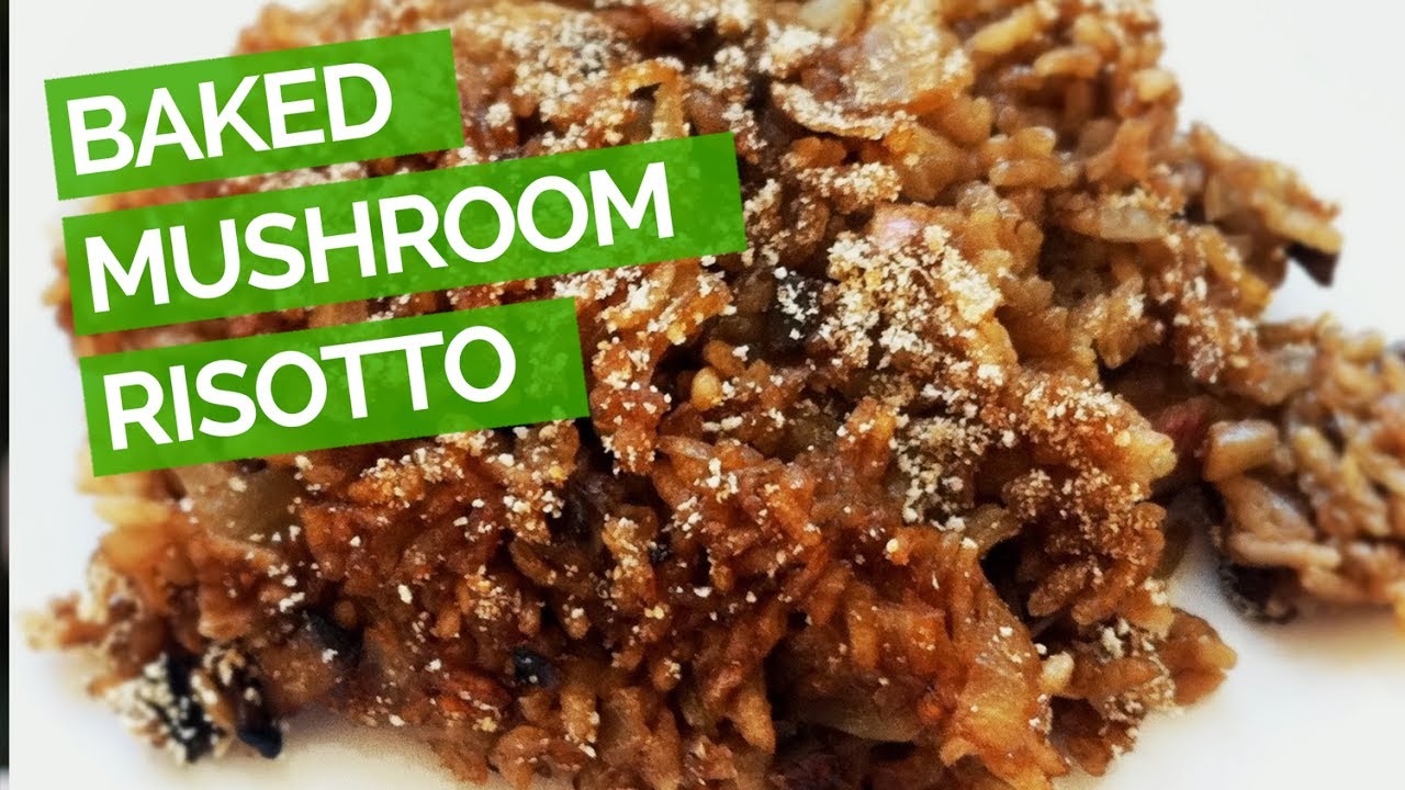 Baked Mushroom Risotto YouTube