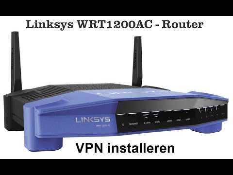 Linksys VPN router | Linksys WRT1200AC een VPN installeren