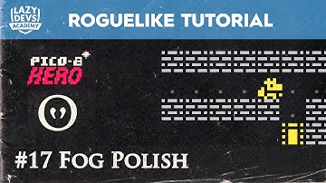 Making a Roguelike #17 - Fog Polish - Pico-8 Hero