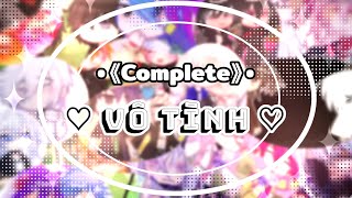•《MEP COMPLETE》• // Vô Tình // #MepVoTinhYourOTP // GCMC Collab // SHIP!! // #CRry
