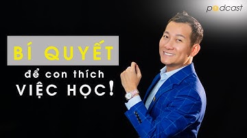 Dạy con thành người học giỏi | Podcast |Trần Quốc Phúc