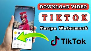 Cara Download Video Tiktok Tanpa Watermark Terbaru