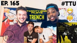 EPISODE 165: twenty one pilots - Trench ALBUM REACTION + REVIEW (w/ Erick Martinez)