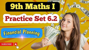 Class 9th Algebra Practice Set 6.2 | Financial Planning Practice Set 6.2