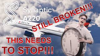 The Synaptic A220 is still broken 1 month later...This Needs to Stop!!! @RandomEd787
