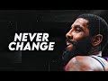 Kyrie Irving Mix - "Never Change"