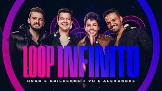 Hugo e Guilherme ft. @VHeAlexandre - Loop Infinito