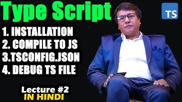 Install TypeScript | Create tsconfig.json | Compile TypeScript to JavaScript | Debug TypeScript