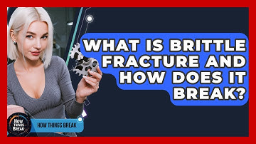 What Is Brittle Fracture And How Does It Break? - How Things Break