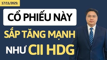Chứng khoán hôm nay | Nhận định thị trường | Cổ phiếu này sắp tăng mạnh như CII và HDG