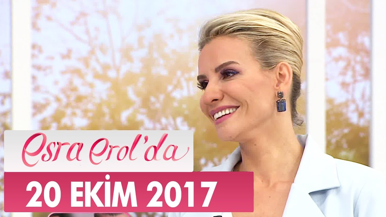 Esra Erol'da 20 Ekim 2017 Cuma - Tek Parça