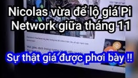 Nicolas chia sẻ giá Pi Network và dự đoán gây sốc về Blockchain !