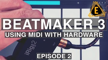 Beatmaker 3 - Using Midi With Hardware - Episode 2