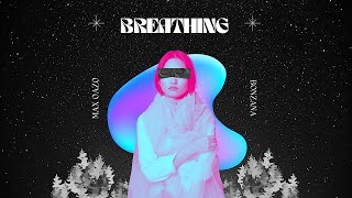 Max Oazo & Bonzana - Breathing (Extended Mix)