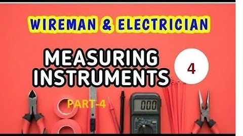 Measuring Instruments Part 4 for 1st year Wire man & Electrician Trade.