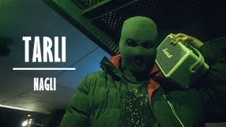 TARLI - NAGLI (OFFICIAL 4K VIDEO)